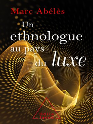cover image of Un ethnologue au pays du luxe